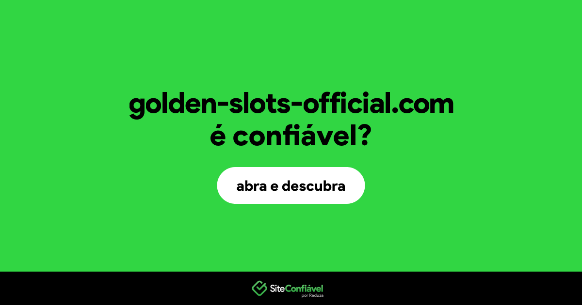 O site golden-slots-official.com é confiável?