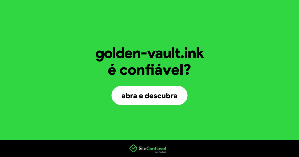 O site golden-vault.ink é confiável?