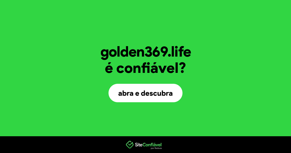 O site golden369.life é confiável?