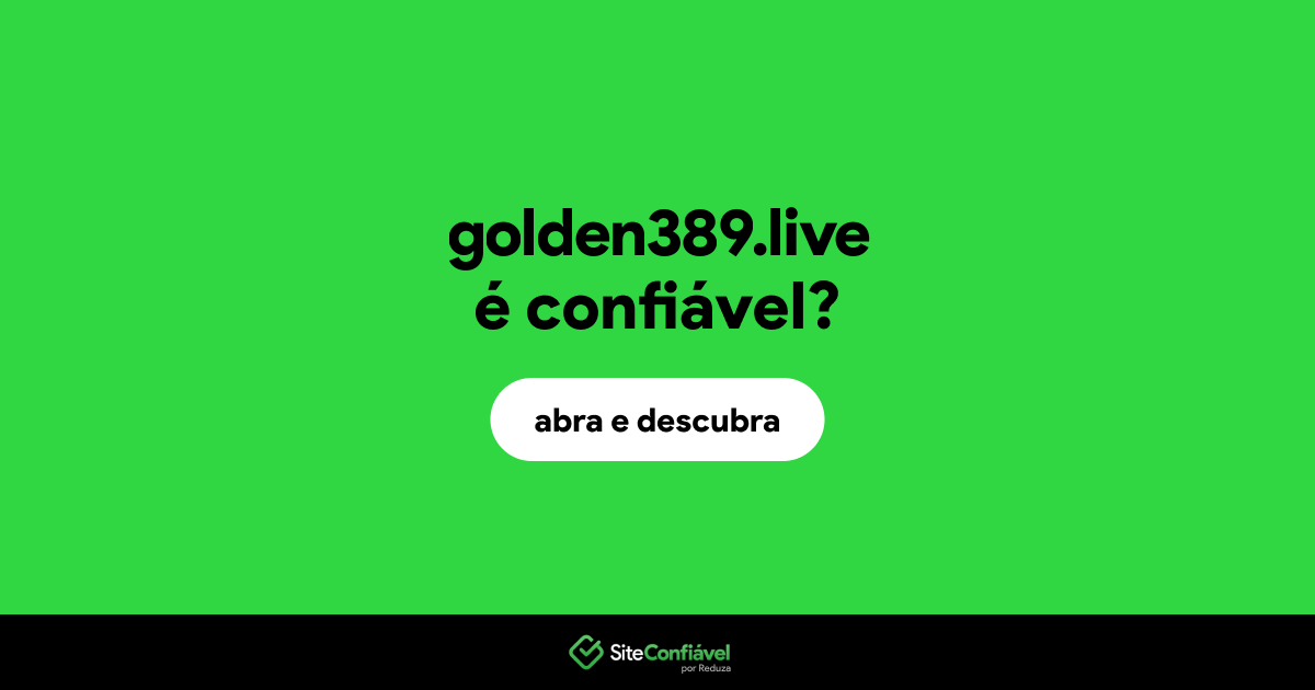 O site golden389.live é confiável?