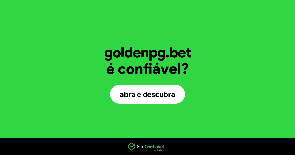 O site goldenpg.bet é confiável?