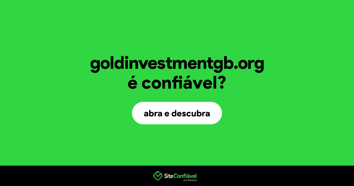 O site goldinvestmentgb.org é confiável?