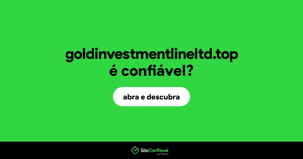 O site goldinvestmentlineltd.top é confiável?