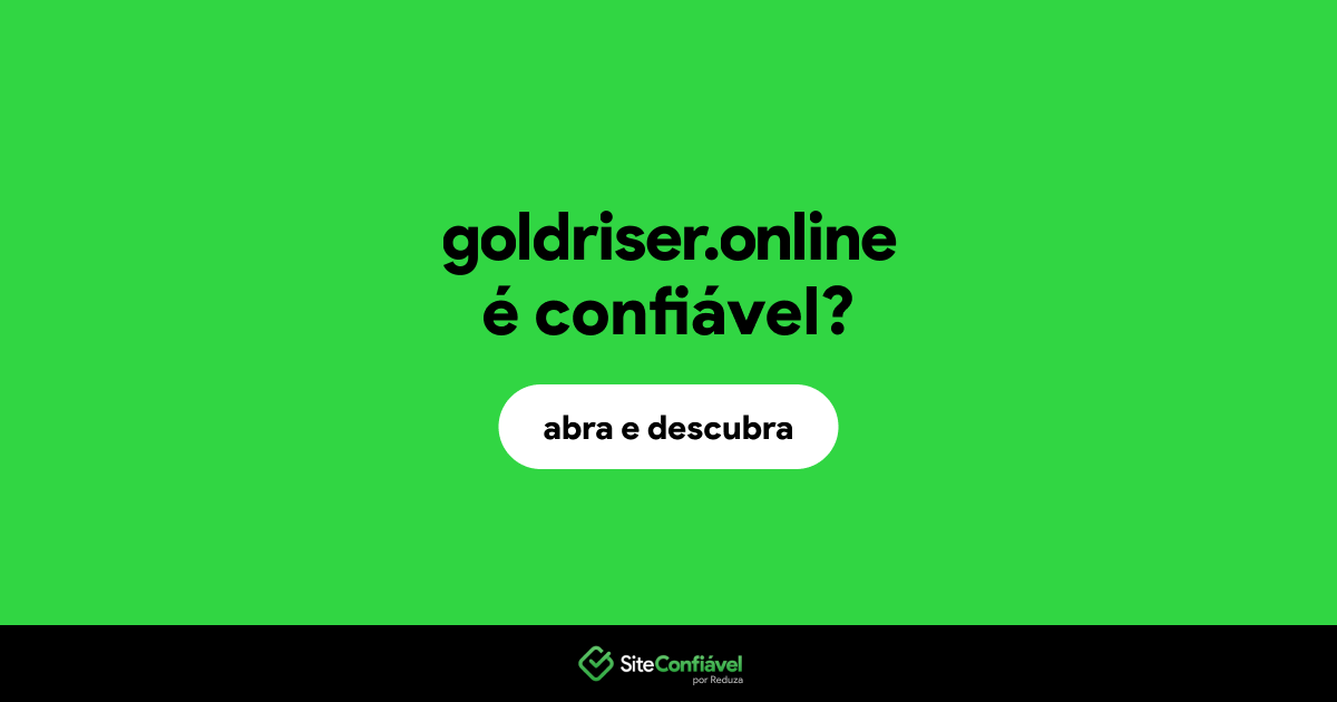 O site goldriser.online é confiável?