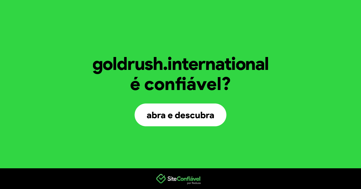 O site goldrush.international é confiável?