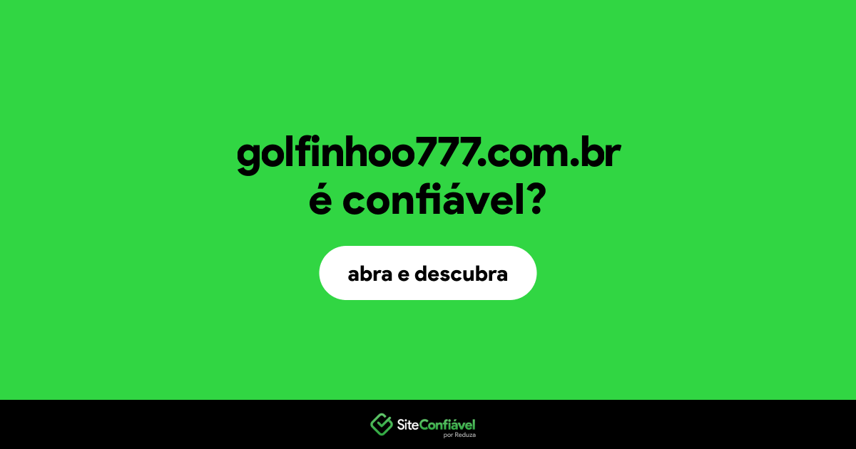 O site golfinhoo777.com.br é confiável?