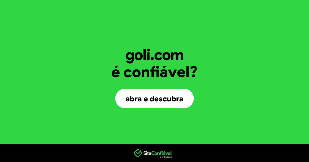 O site goli.com é confiável?