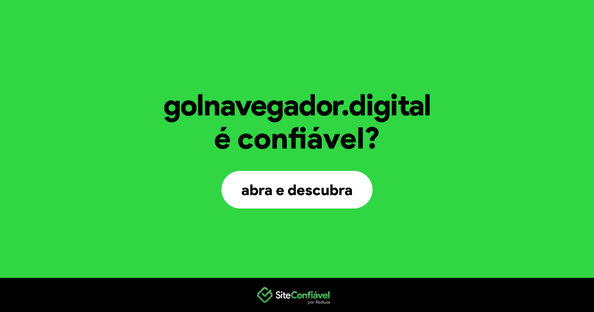 O site golnavegador.digital é confiável?