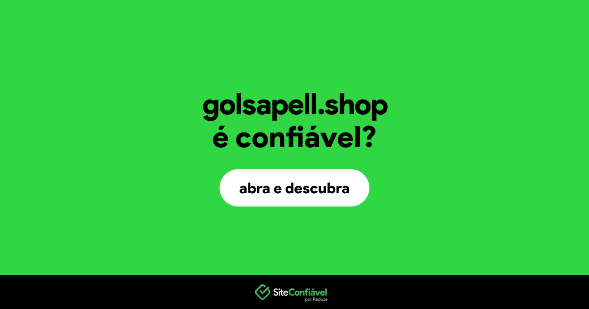 O site golsapell.shop é confiável?