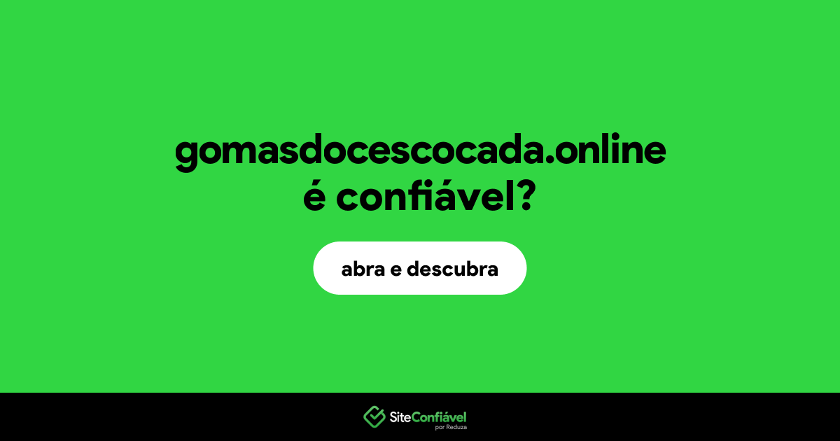 O site gomasdocescocada.online é confiável?