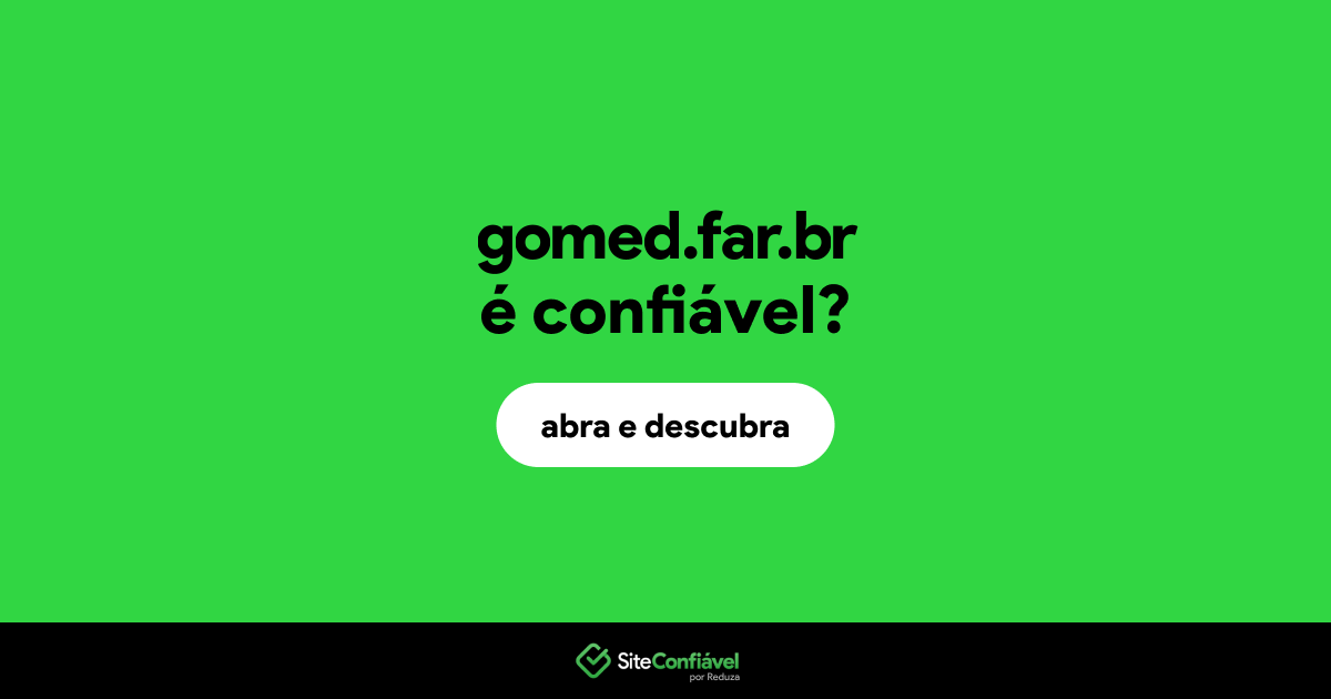 O site gomed.far.br é confiável?
