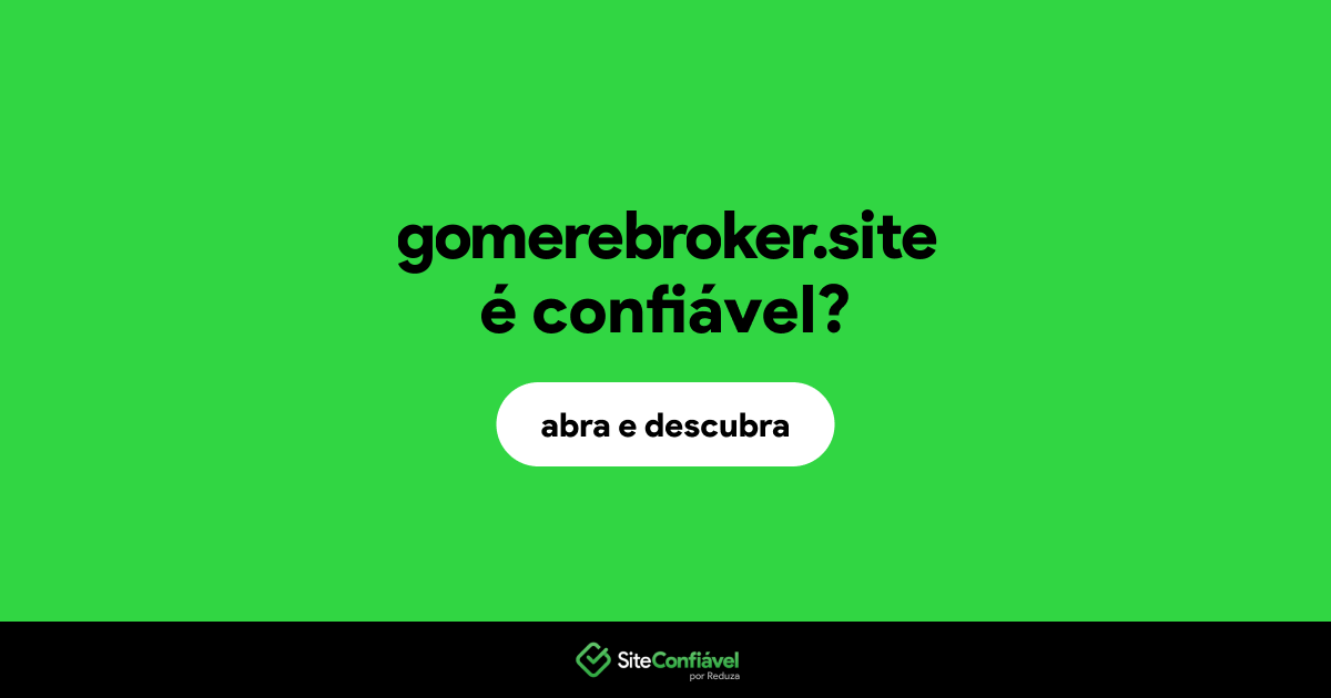 O site gomerebroker.site é confiável?