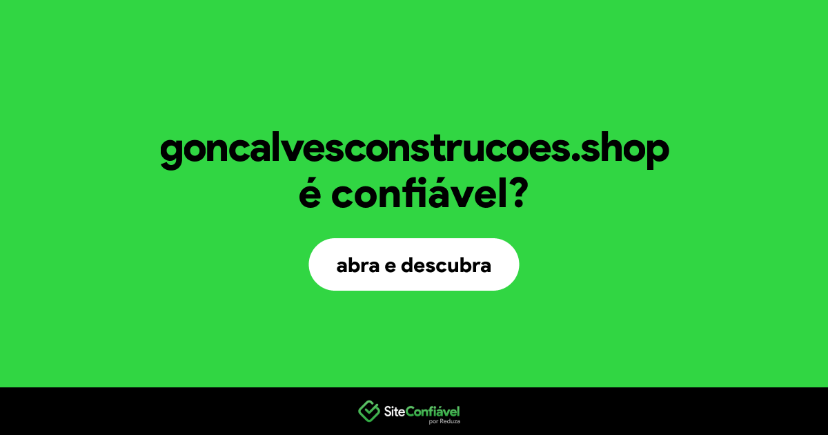 O site goncalvesconstrucoes.shop é confiável?