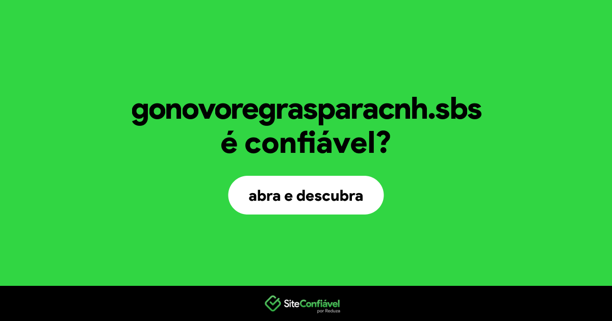 O site gonovoregrasparacnh.sbs é confiável?
