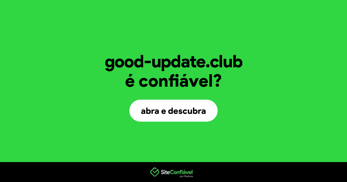 O site good-update.club é confiável?