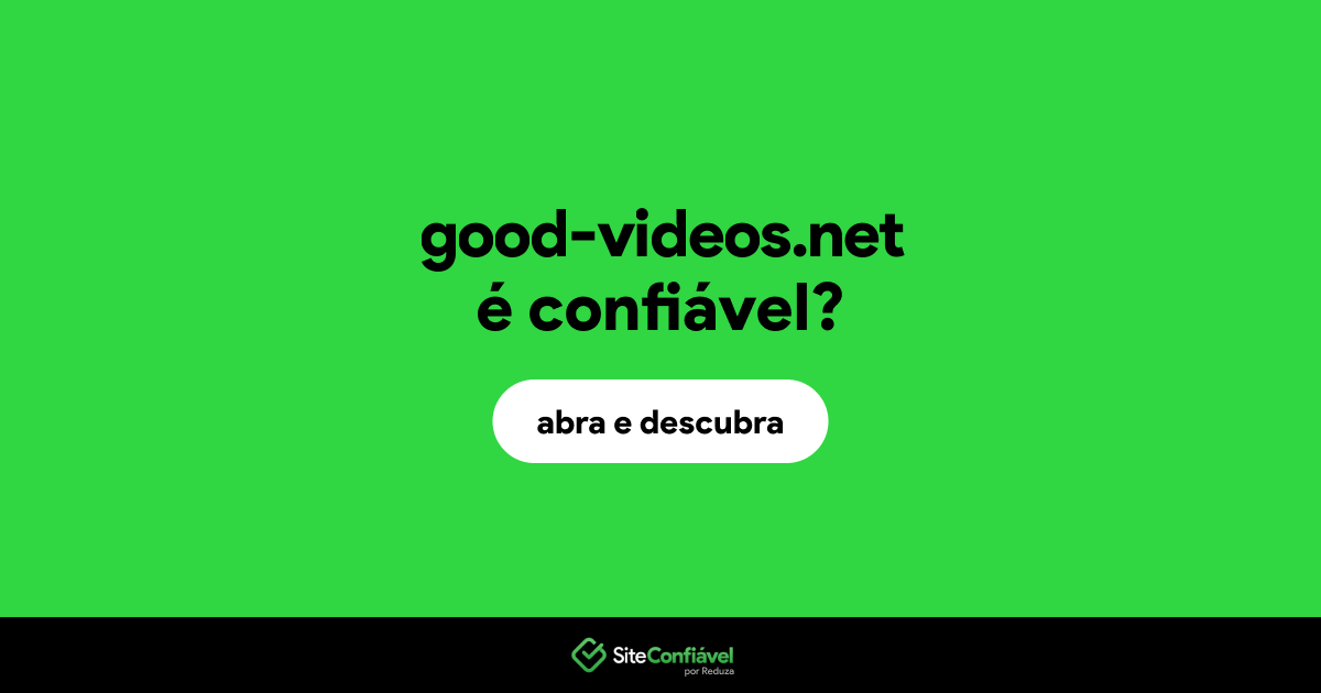 O site good-videos.net é confiável?