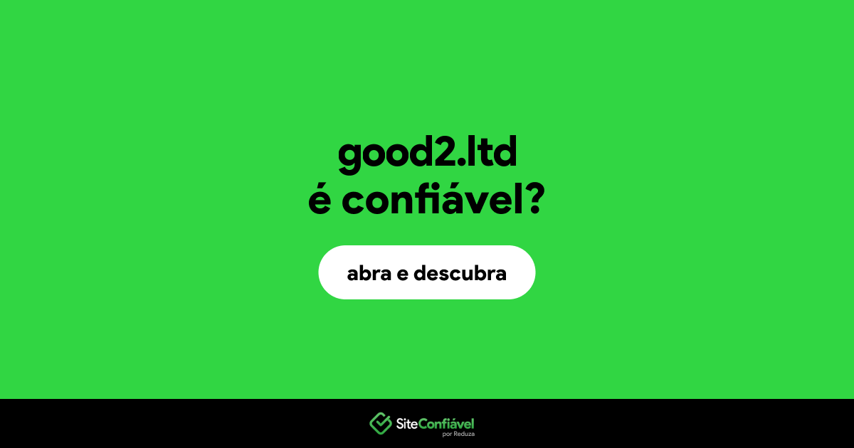O site good2.ltd é confiável?