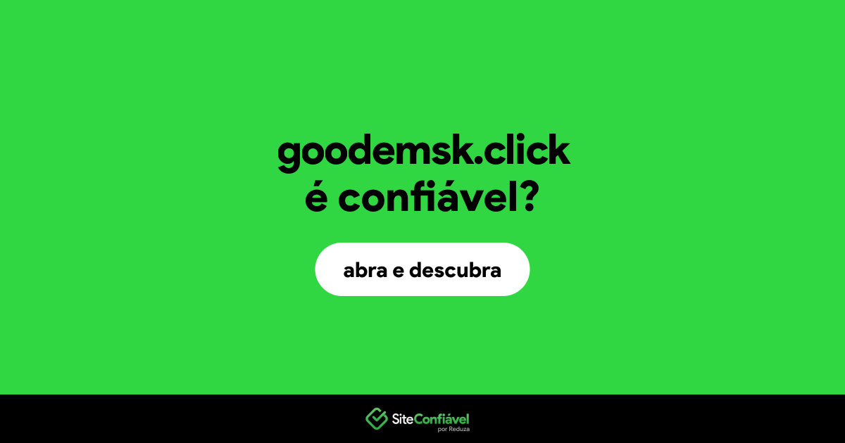O site goodemsk.click é confiável?