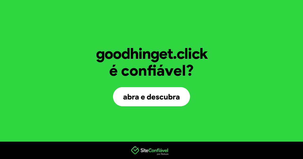 O site goodhinget.click é confiável?