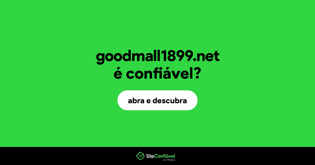 O site goodmall1899.net é confiável?
