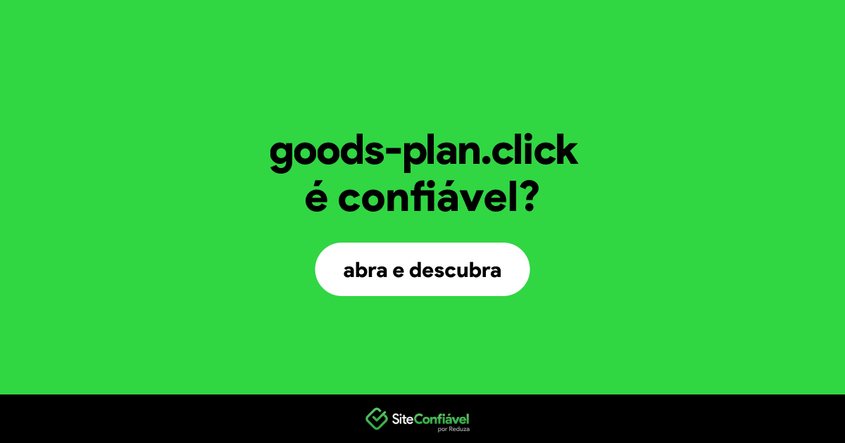 O site goods-plan.click é confiável?