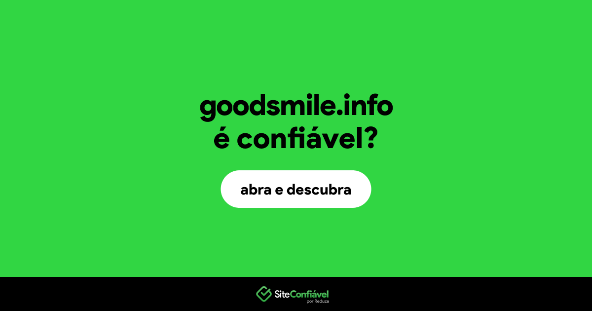 O site goodsmile.info é confiável?