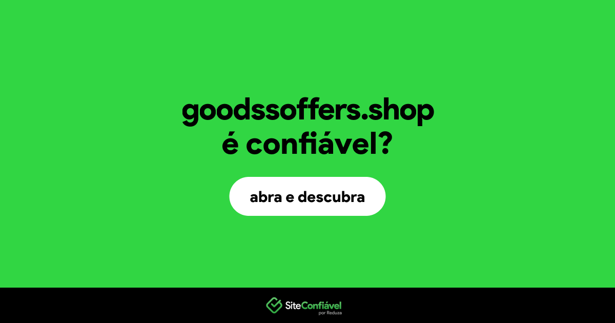 O site goodssoffers.shop é confiável?