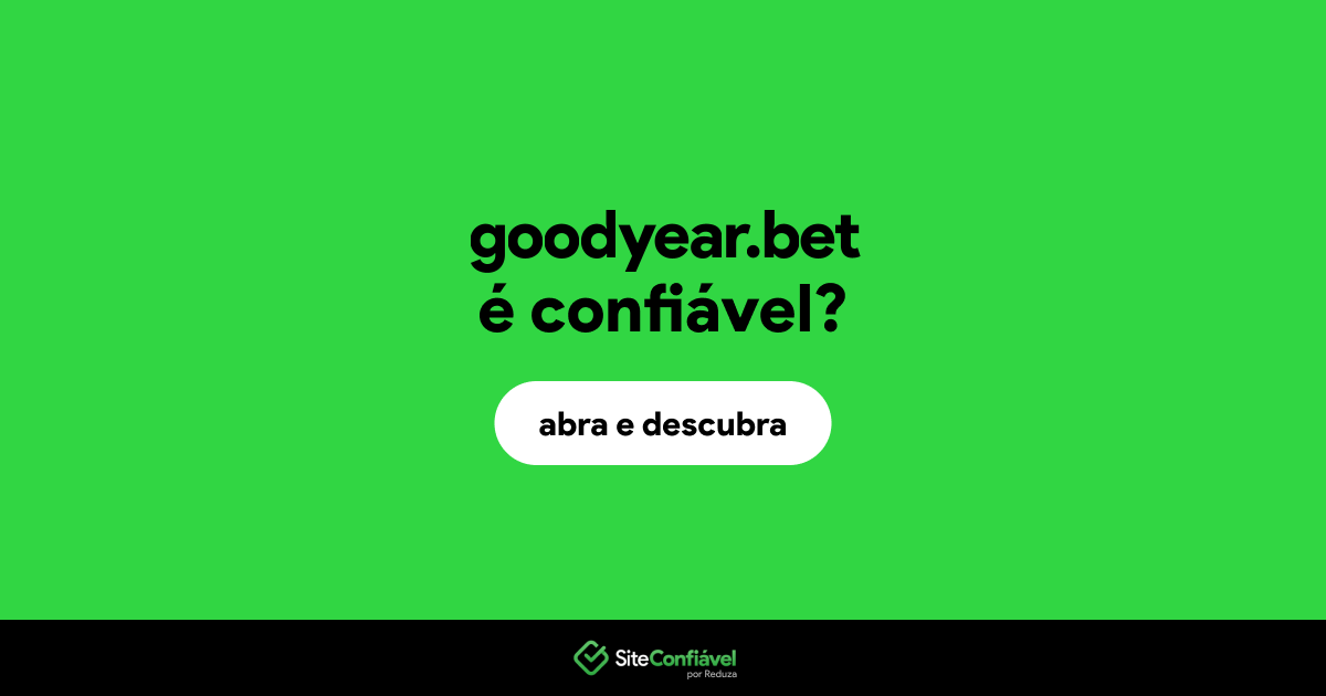 O site goodyear.bet é confiável?