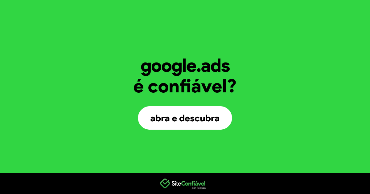 O site google.ads é confiável?