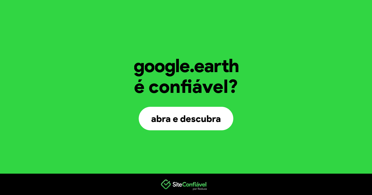 O site google.earth é confiável?
