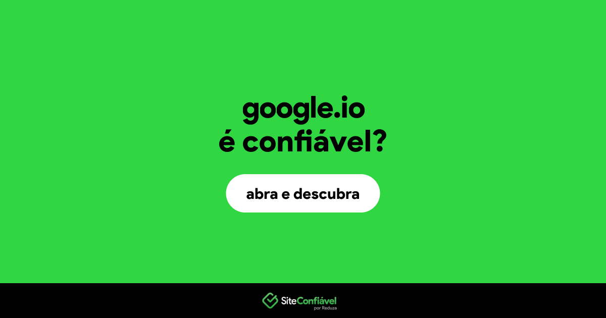 O site google.io é confiável?