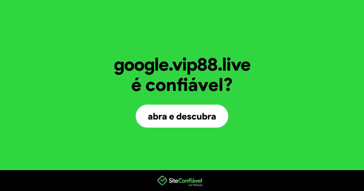 O site google.vip88.live é confiável?