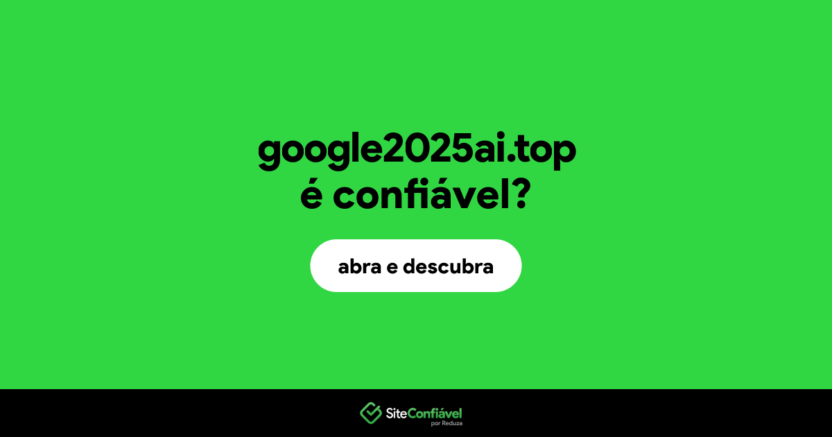 O site google2025ai.top é confiável?
