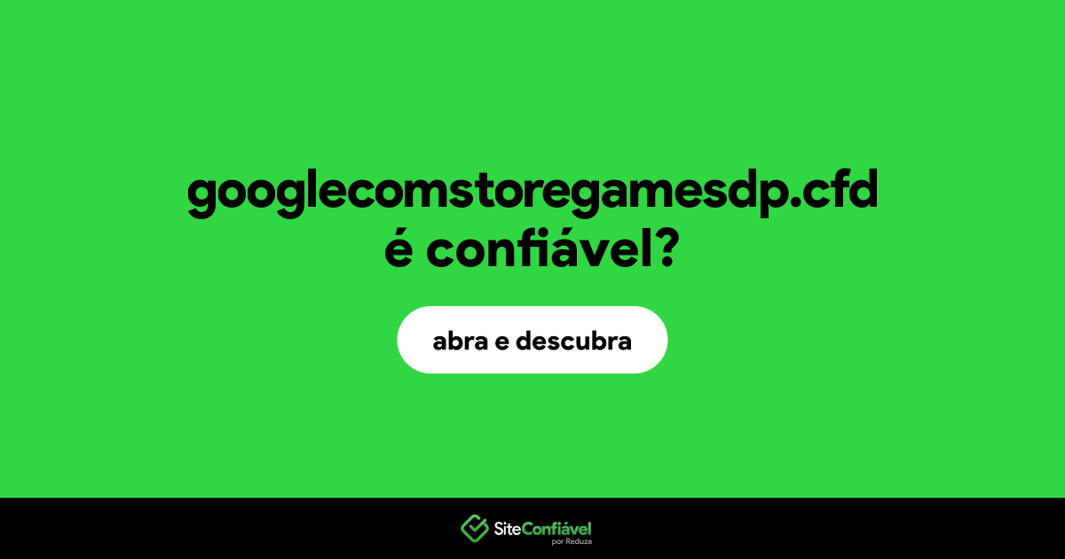 O site googlecomstoregamesdp.cfd é confiável?