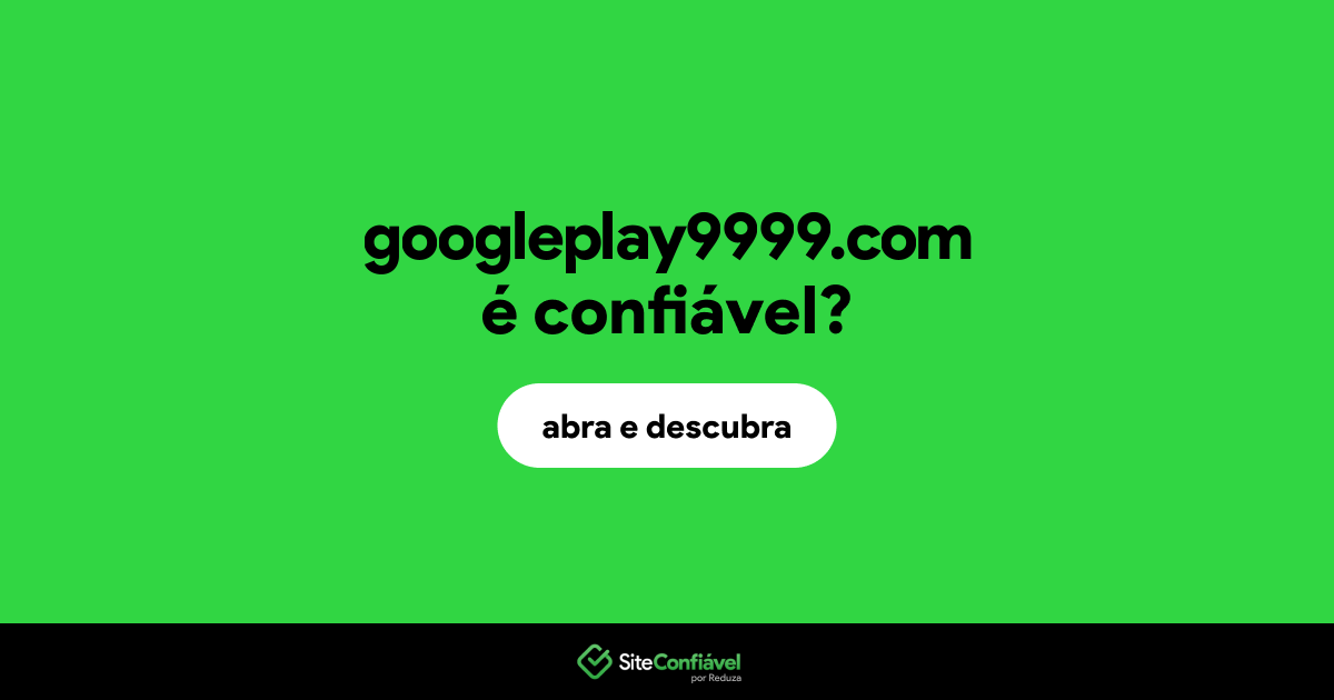 O site googleplay9999.com é confiável?