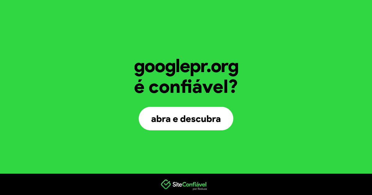 O site googlepr.org é confiável?