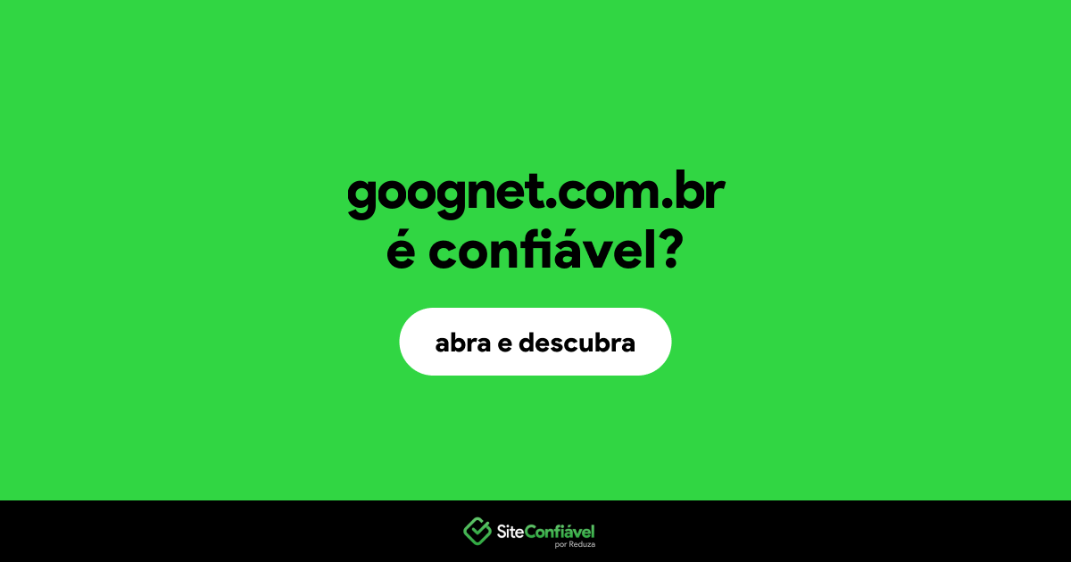 O site goognet.com.br é confiável?