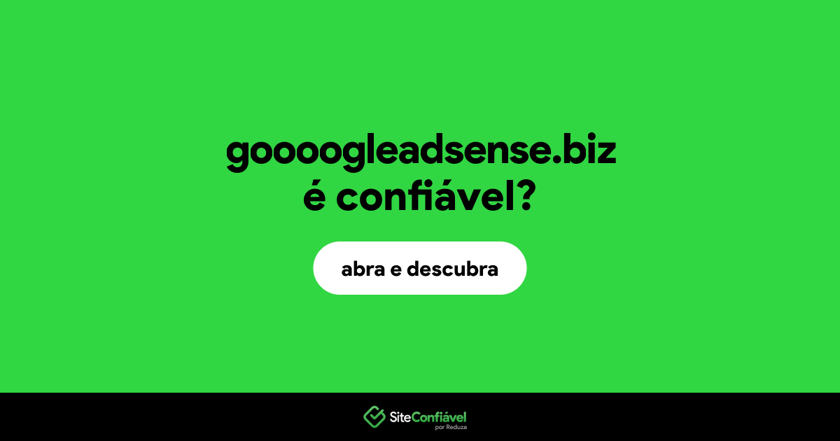 O site goooogleadsense.biz é confiável?