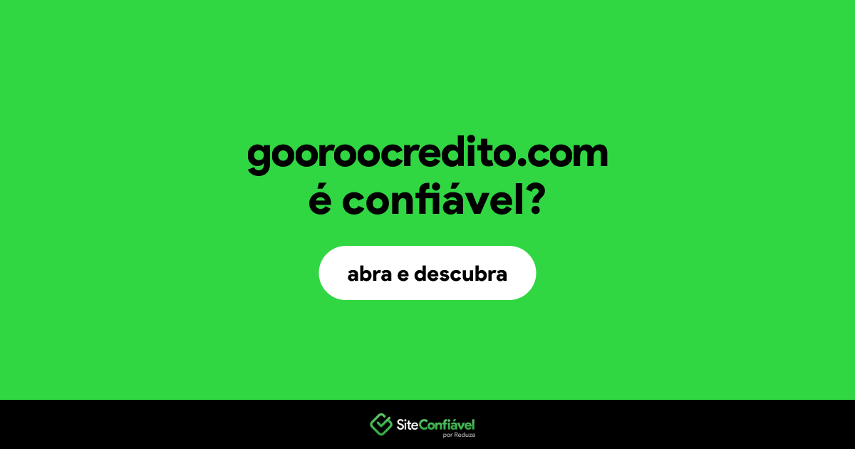 O site gooroocredito.com é confiável?