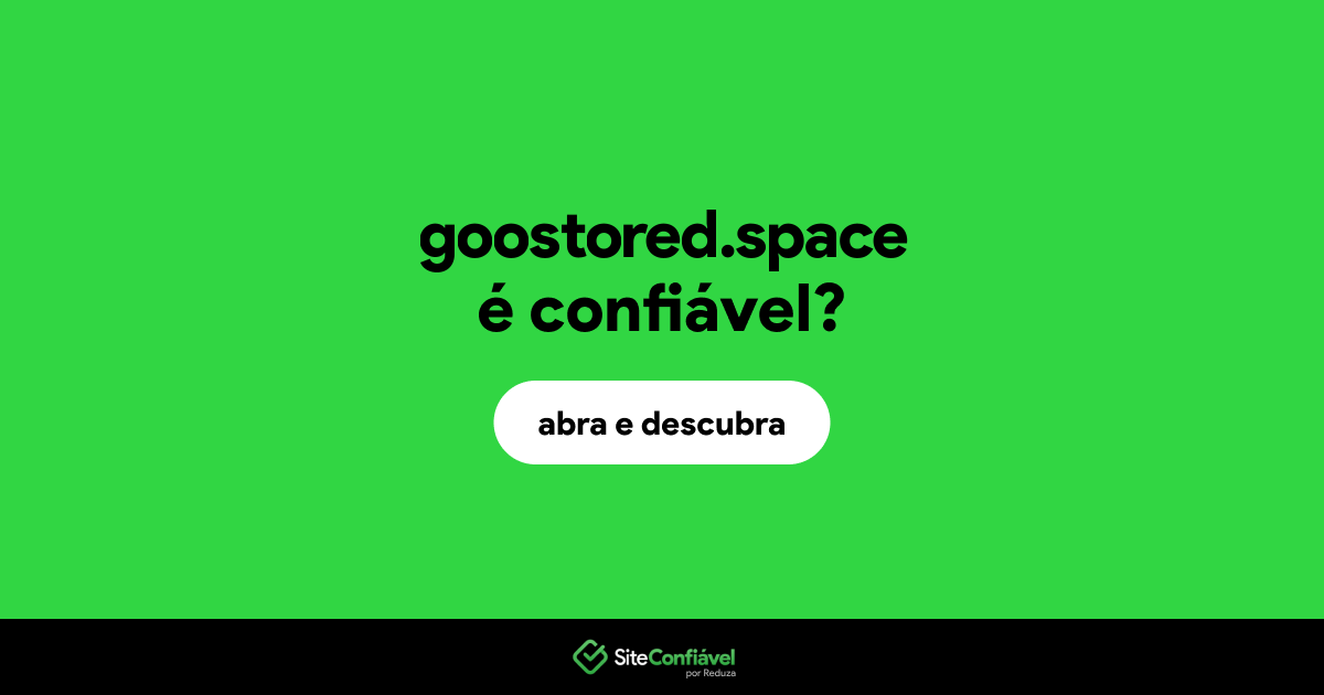 O site goostored.space é confiável?