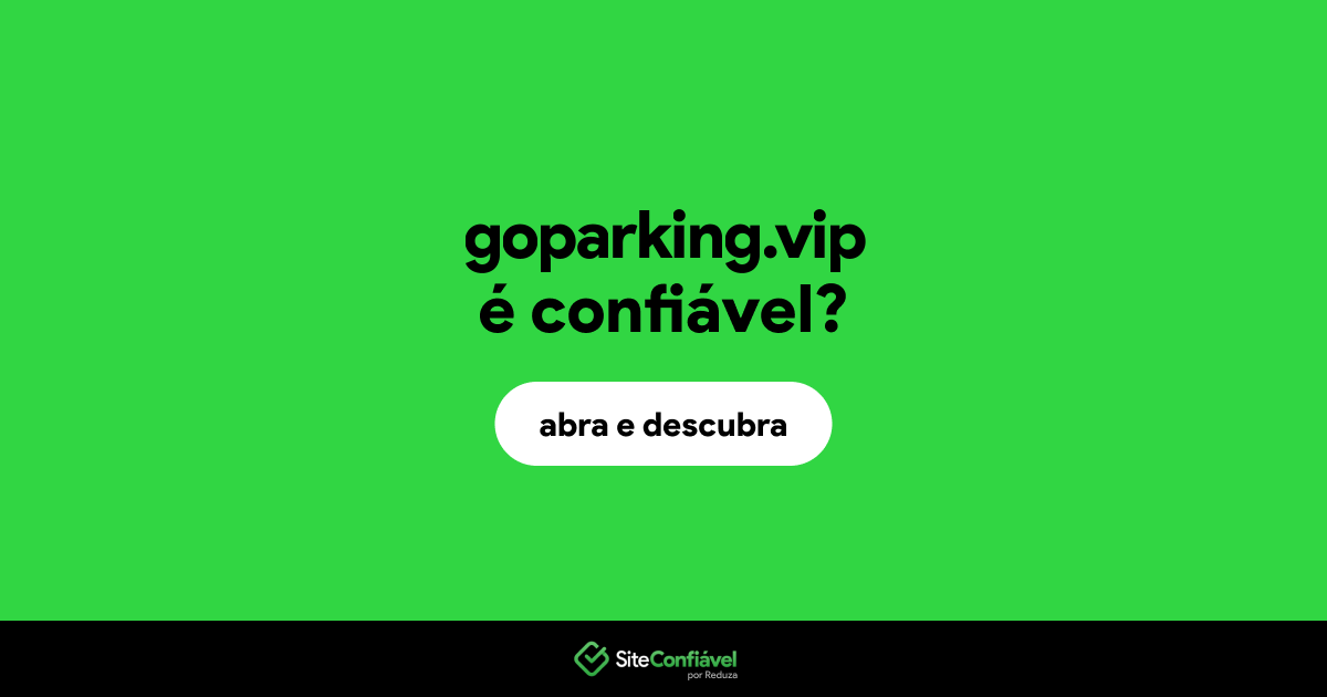 O site goparking.vip é confiável?