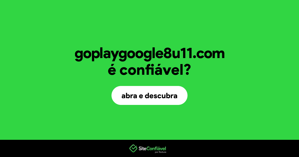 O site goplaygoogle8u11.com é confiável?