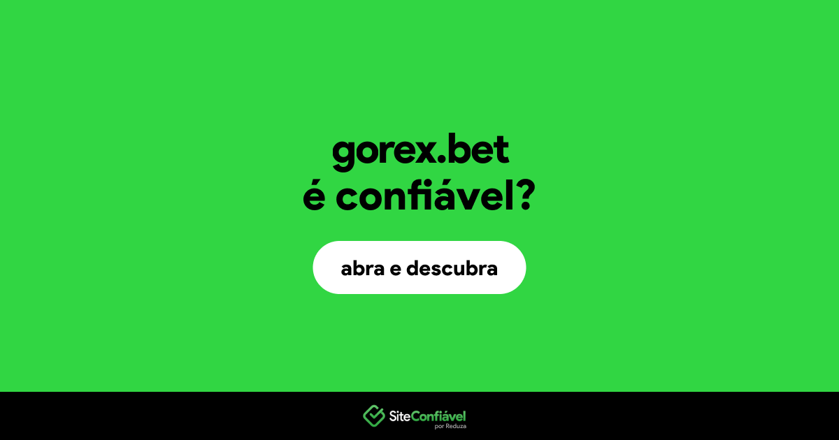 O site gorex.bet é confiável?