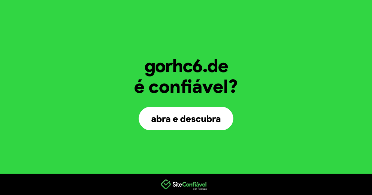O site gorhc6.de é confiável?