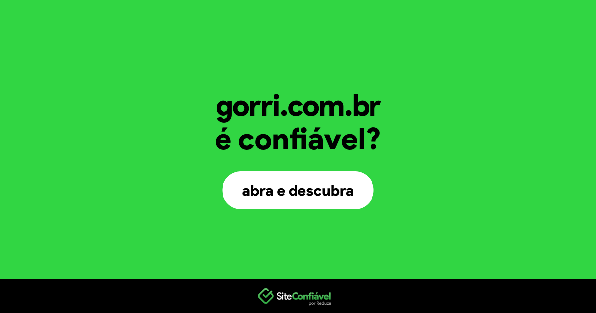 O site gorri.com.br é confiável?