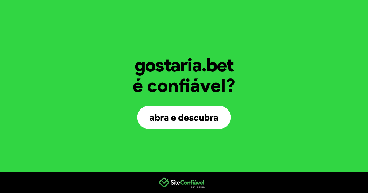 O site gostaria.bet é confiável?