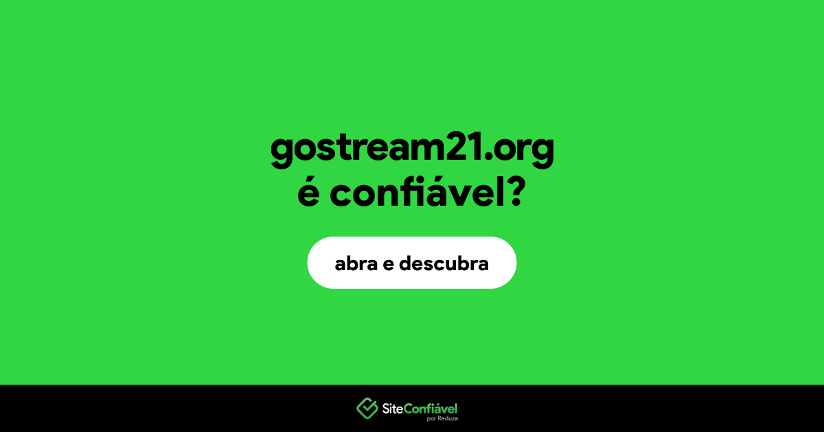 O site gostream21.org é confiável?