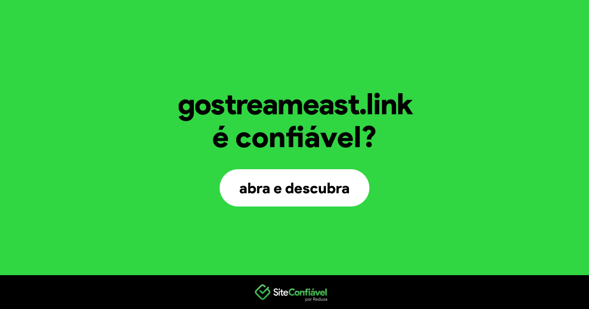 O site gostreameast.link é confiável?
