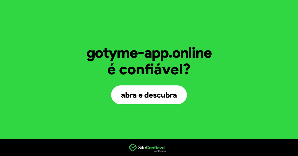 O site gotyme-app.online é confiável?