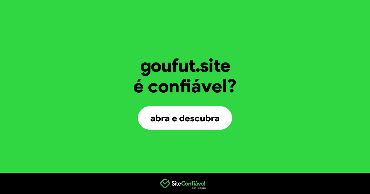 O site goufut.site é confiável?